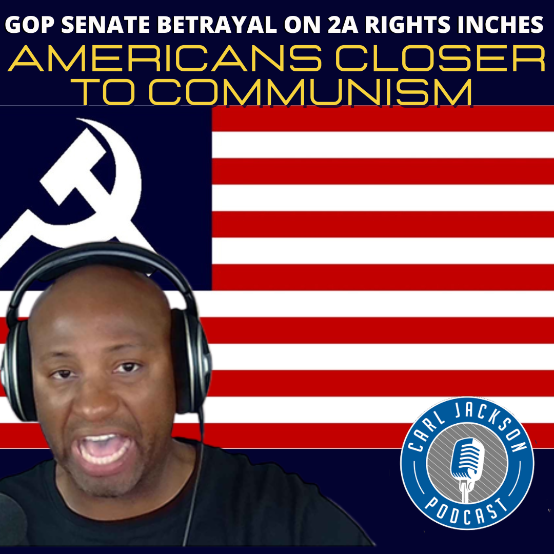 GOP SENATE BETRAYAL ON 2A RIGHTS INCHES AMERICANS CLOSER TO COMMUNISM
