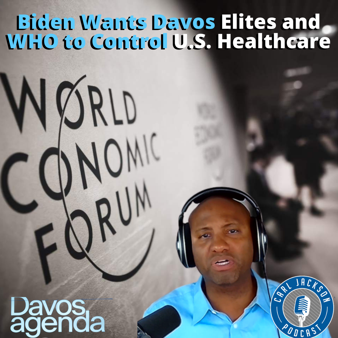 Biden Wants Davos Elites and WHO to Control U.S. Healthcare