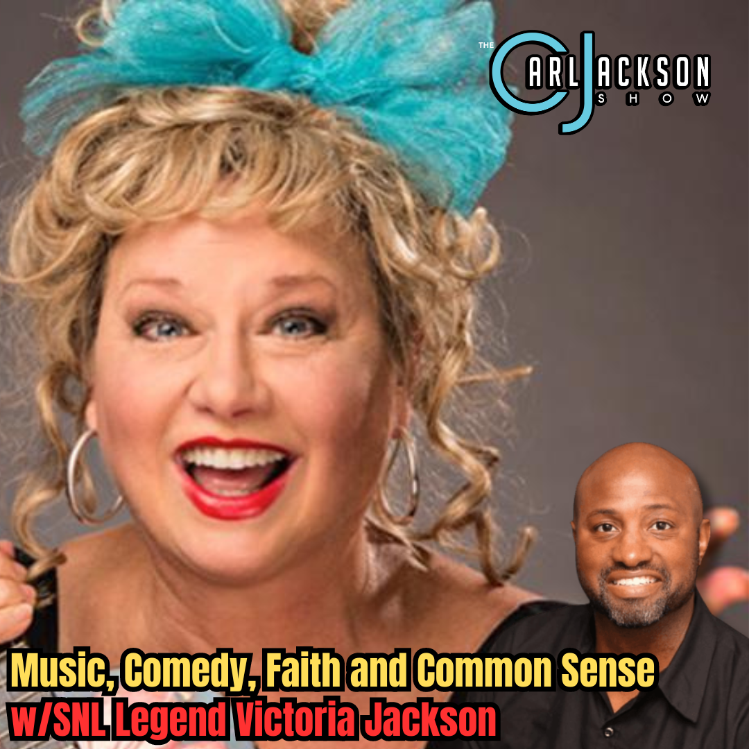 Music, Comedy, faith and common sense w/SNL Legend Victoria Jackson