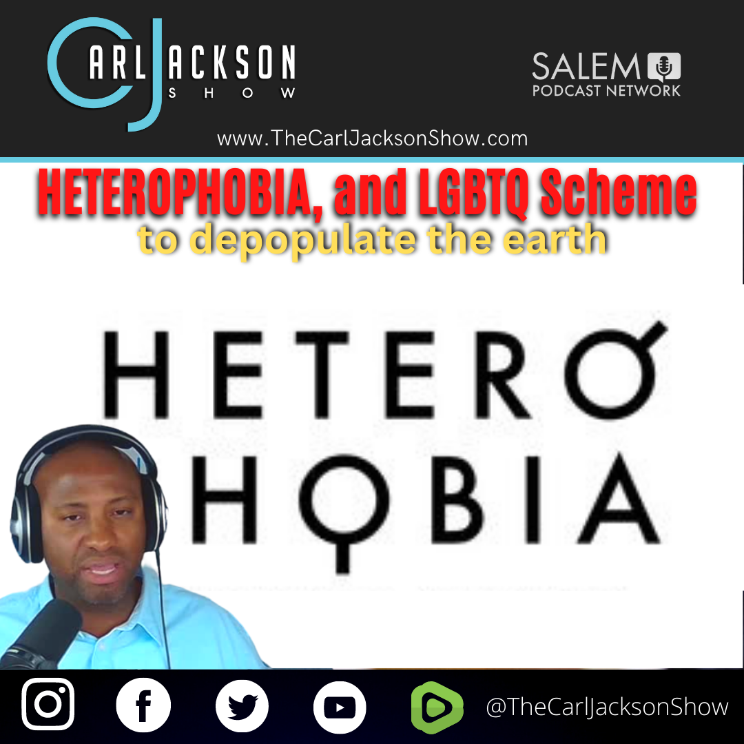 HETEROPHOBIA, and LGBTQ Scheme to depopulate the earth