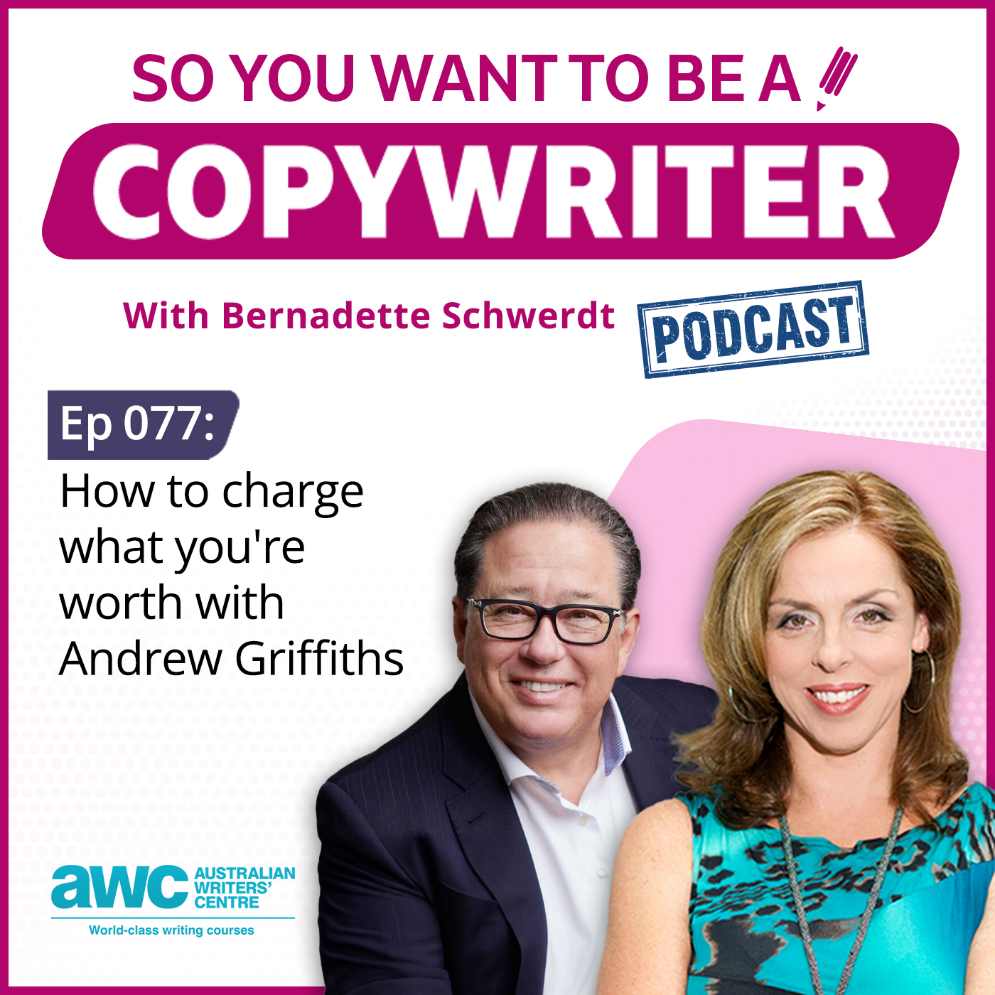 COPYWRITER 077: How to charge what you're worth with Andrew Griffiths