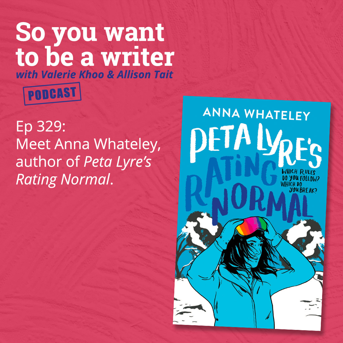 WRITER 329: Meet Anna Whateley, author of 'Peta Lyre's Rating Normal'