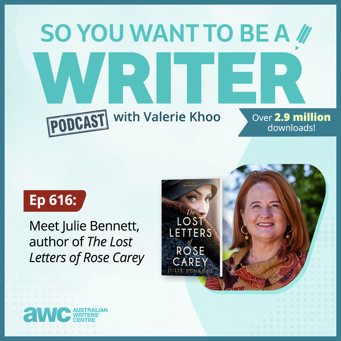 WRITER 616: Meet Julie Bennett, author of 'The Lost Letters of Rose Carey’.