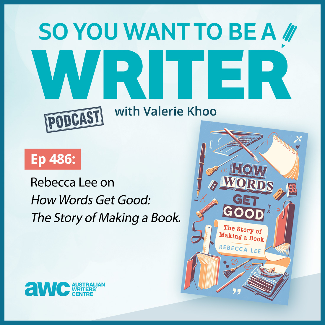 WRITER 486: Rebecca Lee on 'How Words Get Good: The Story of Making a Book'.