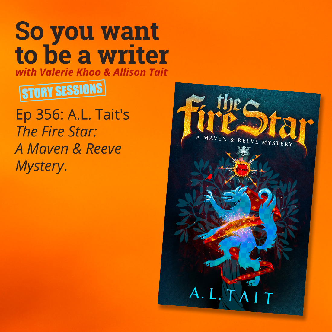 WRITER 356: A.L. Tait's 'The Firestar: A Maven & Reeve Mystery' [Story Sessions series]