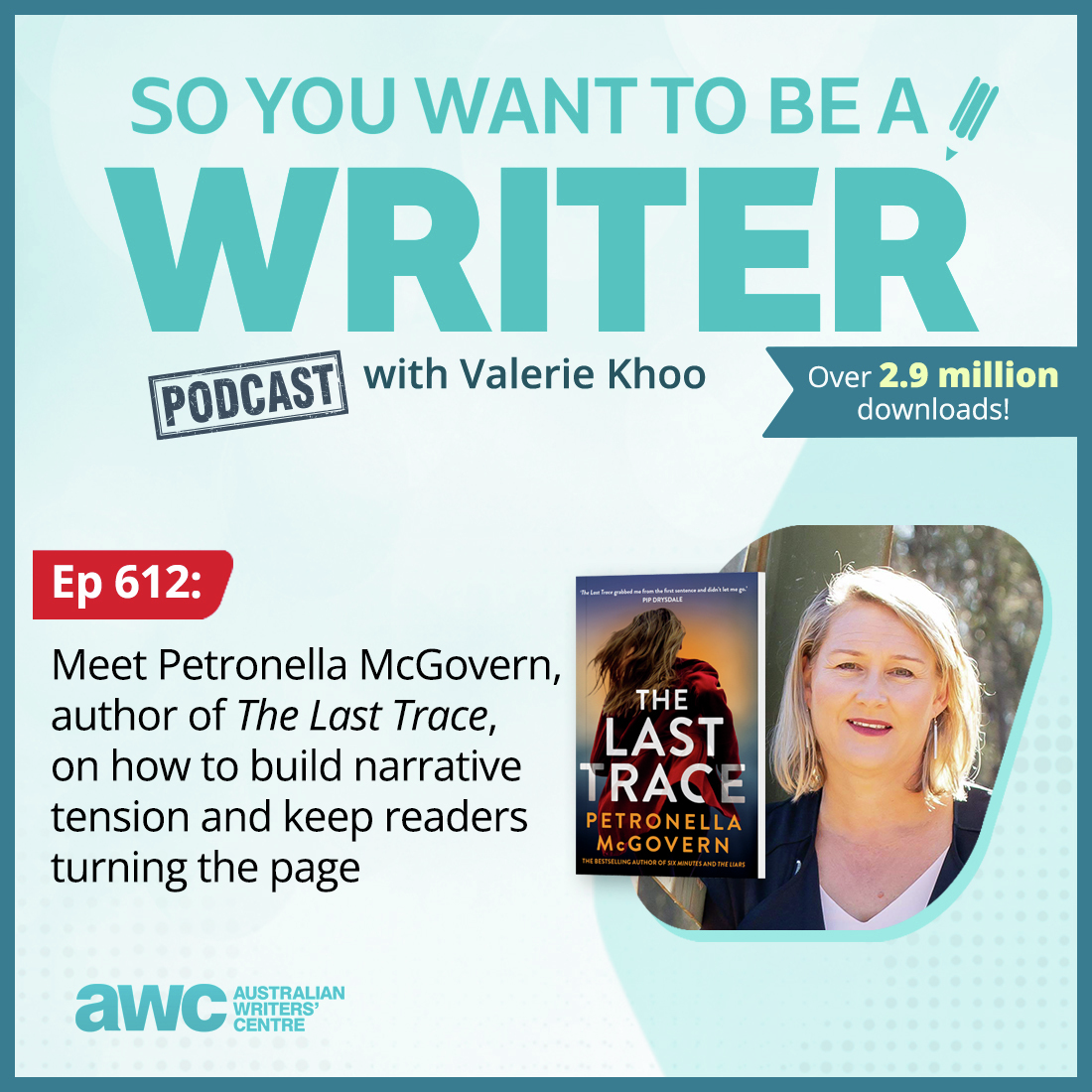 WRITER 612: Meet Petronella McGovern, author of 'The Last Trace', on how to build narrative tension and keep readers turning the page.