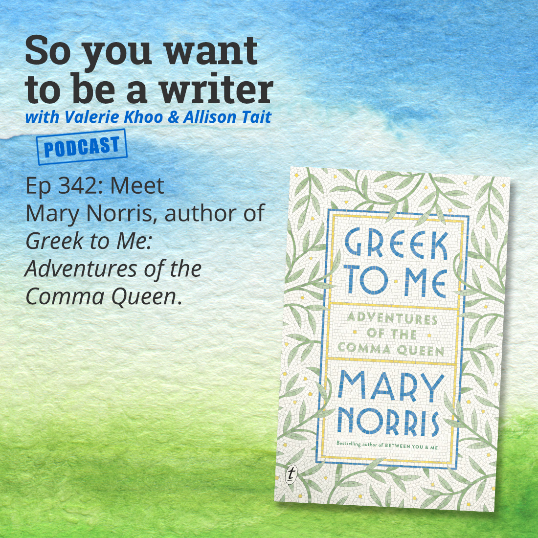 WRITER 342: Meet Mary Norris, author of 'Greek to Me: Adventures of the Comma Queen'.