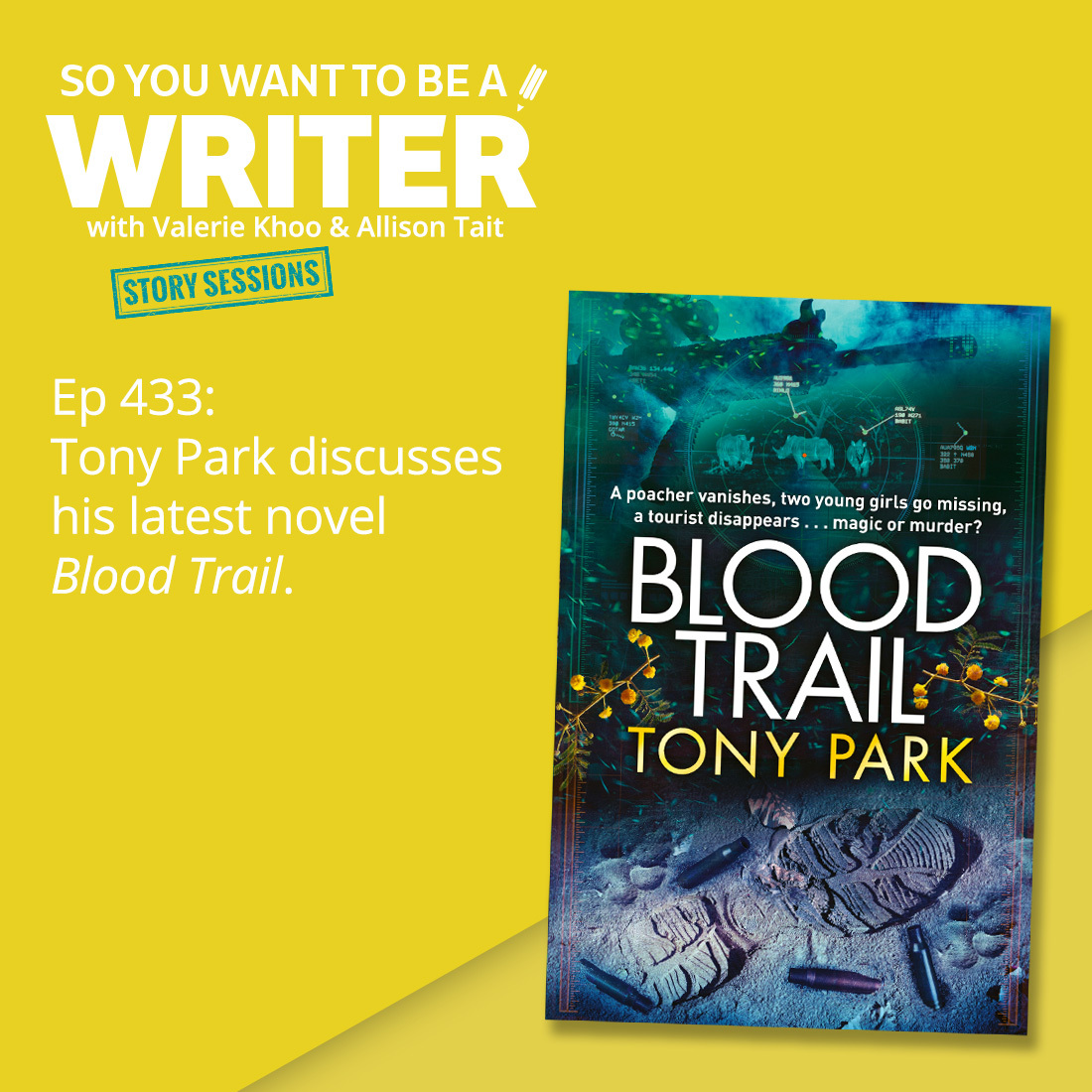 WRITER 433: Tony Park discusses his latest novel 'Blood Trail' [Story Sessions series]