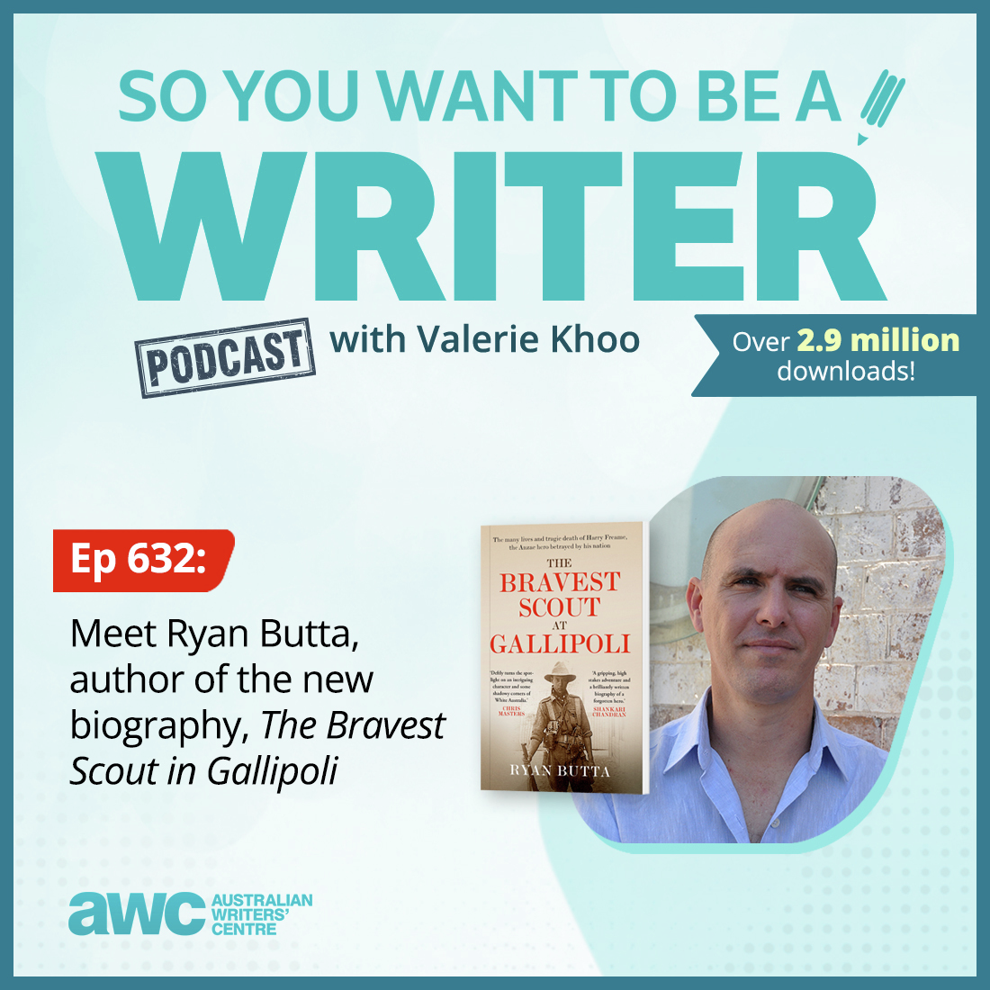 WRITER 632: Meet Ryan Butta, author of the new biography, 'The Bravest Scout in Gallipoli'