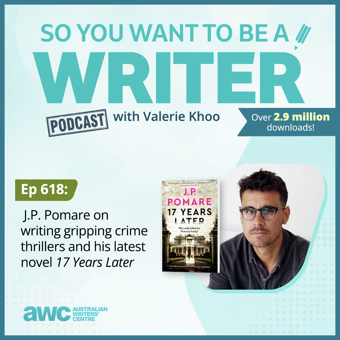 WRITER 618: JP Pomare on writing gripping crime thrillers and his latest novel ’17 Years Later’.