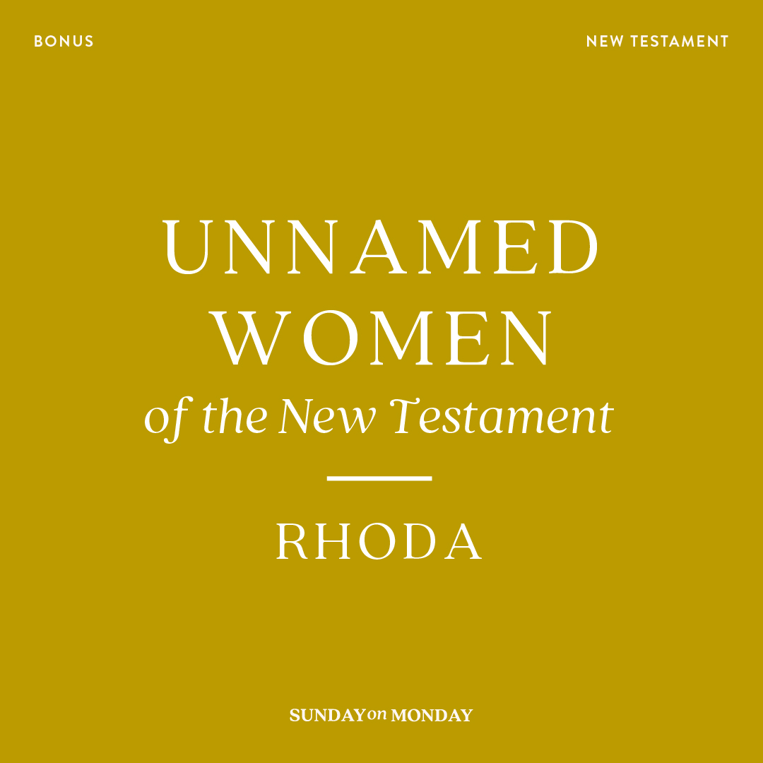 Unnamed Women of the New Testament: Rhoda