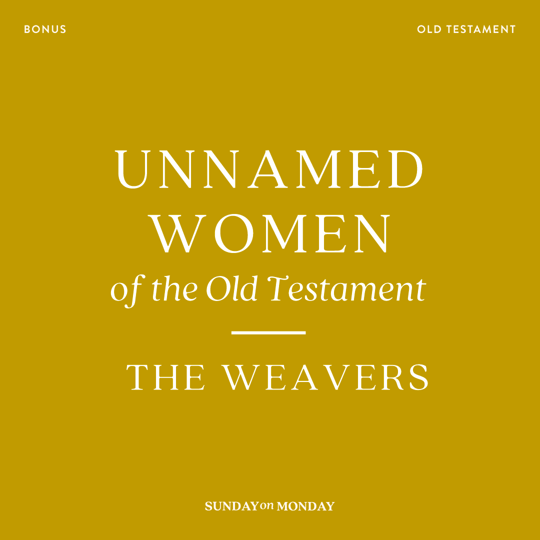 Unnamed Women of the Old Testament: The Weavers