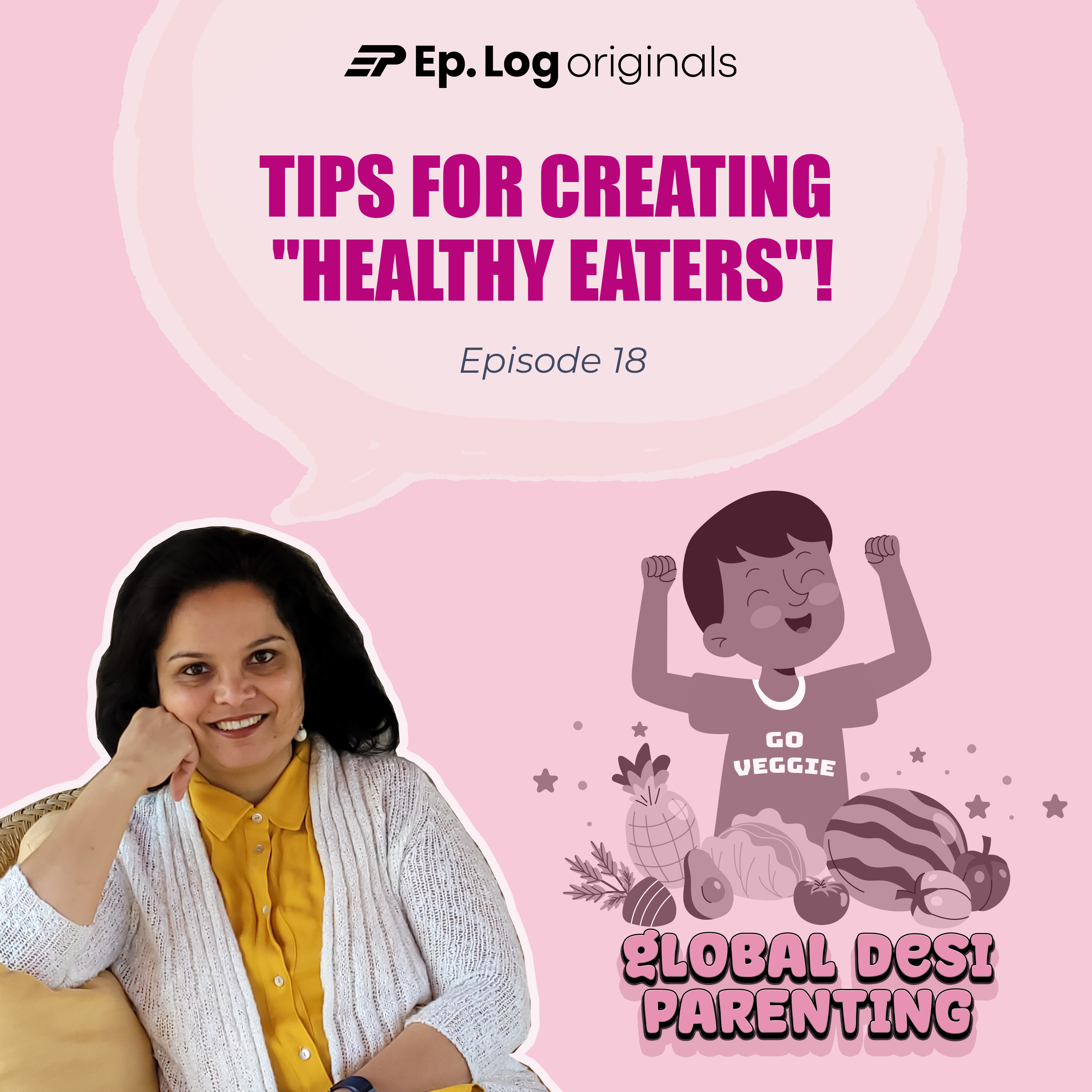 Ep.18 Tips for creating "Healthy Eaters"!