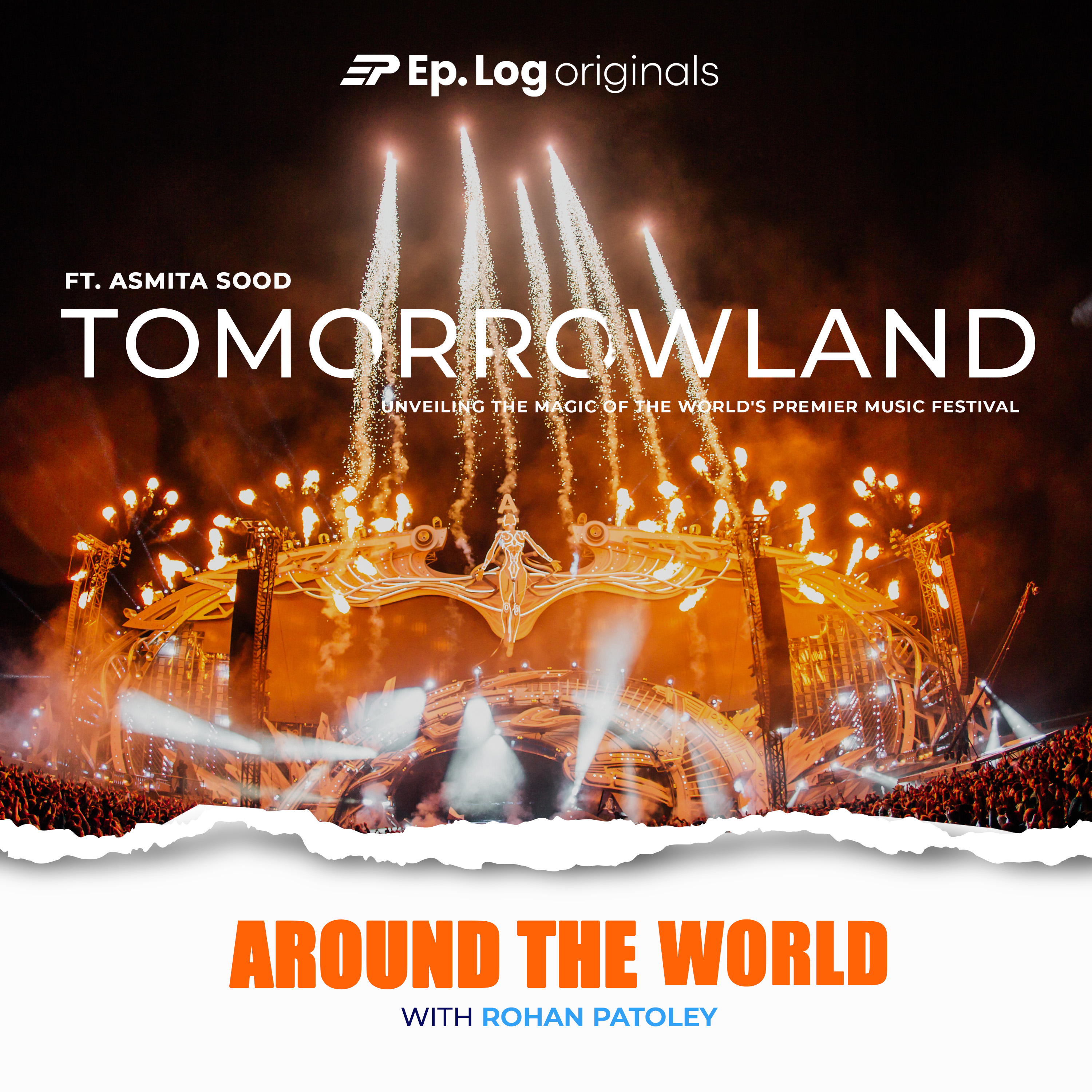 Tomorrowland Tales: Unveiling the Magic of the World's Premier Music Festival ft. Asmita Sood