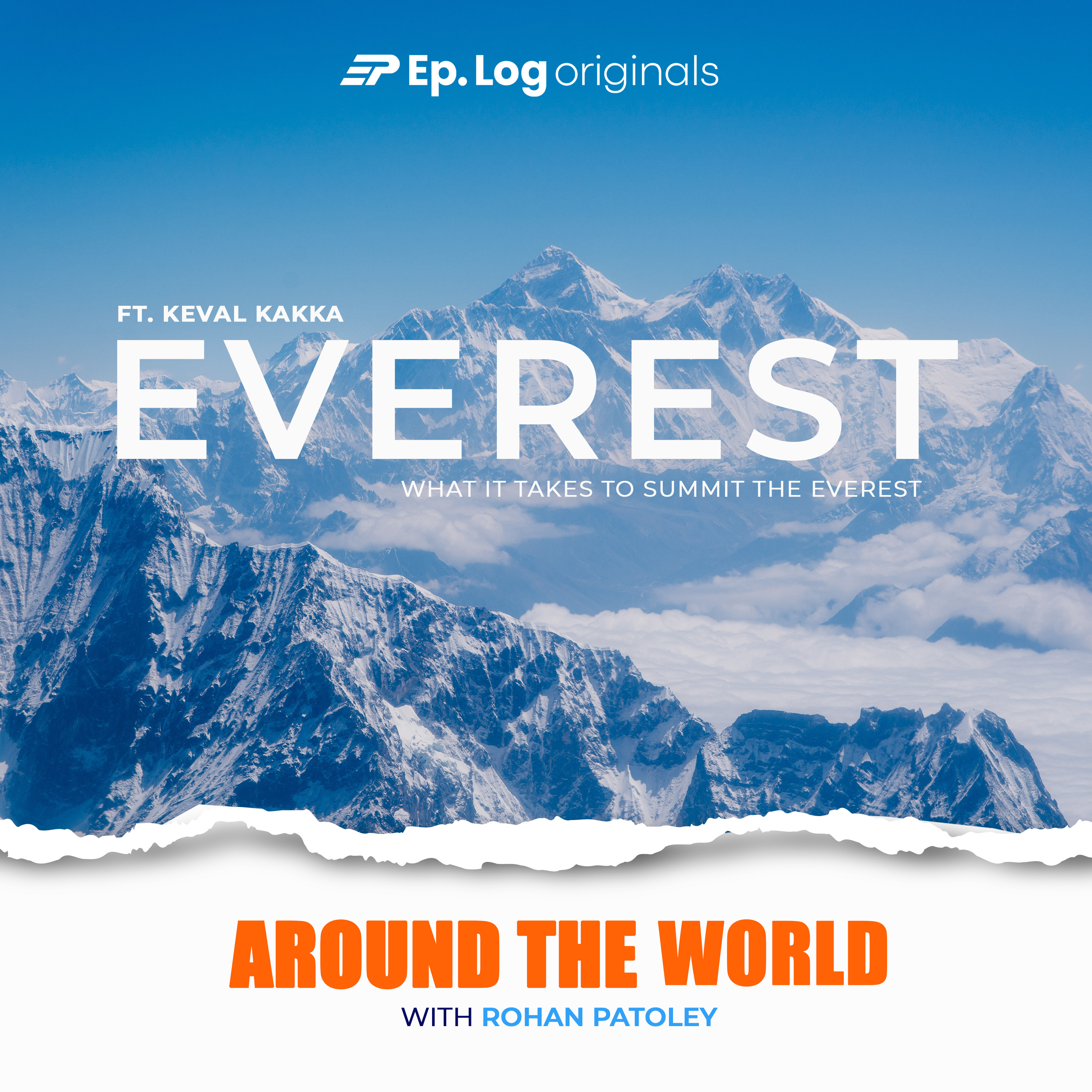 Ep.16 What It Takes To Summit The Everest ft. Keval Kakka