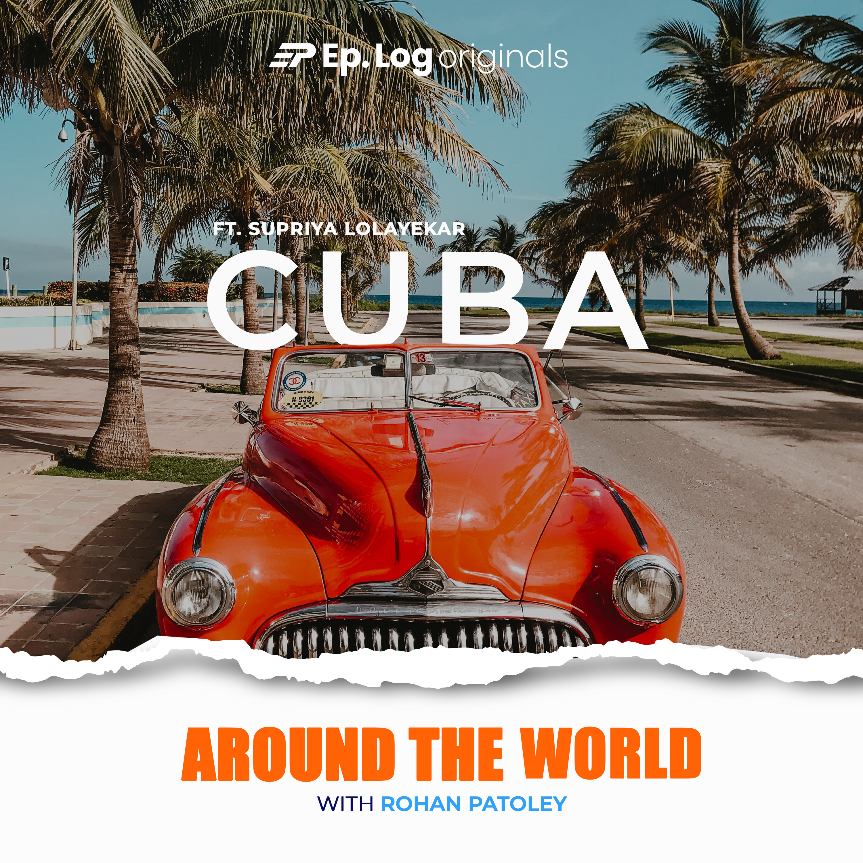 Ep.12 Exploring Cuba ft. Supriya Lolayekar