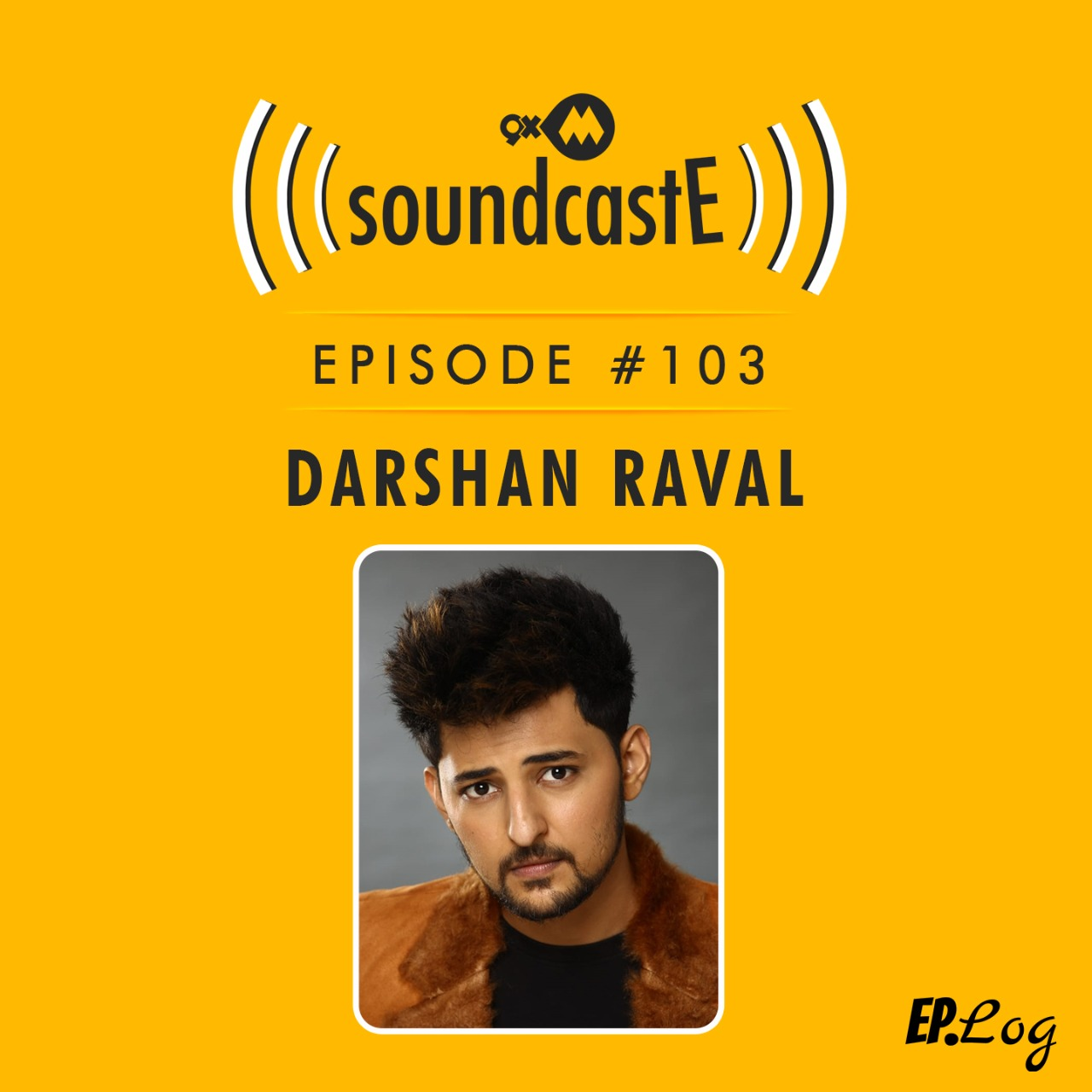 Ep.103: 9XM SoundcastE ft. Darshan Raval