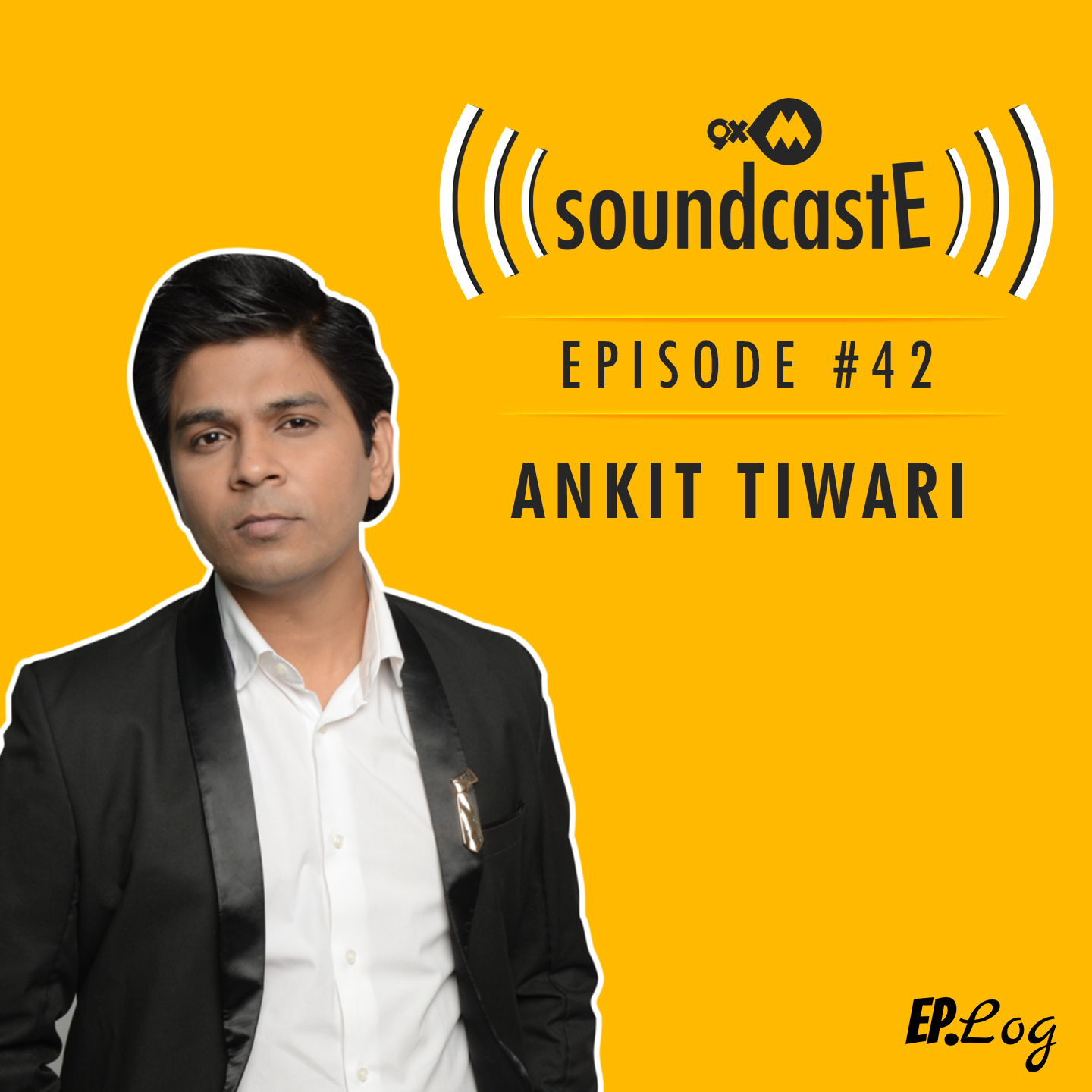 Ep.42: 9XM SoundcastE - Ankit Tiwari