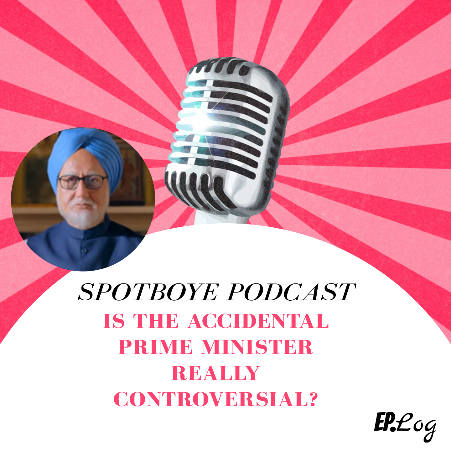 Ep. 26: Is The Accidental Prime Minister Really Controversial?