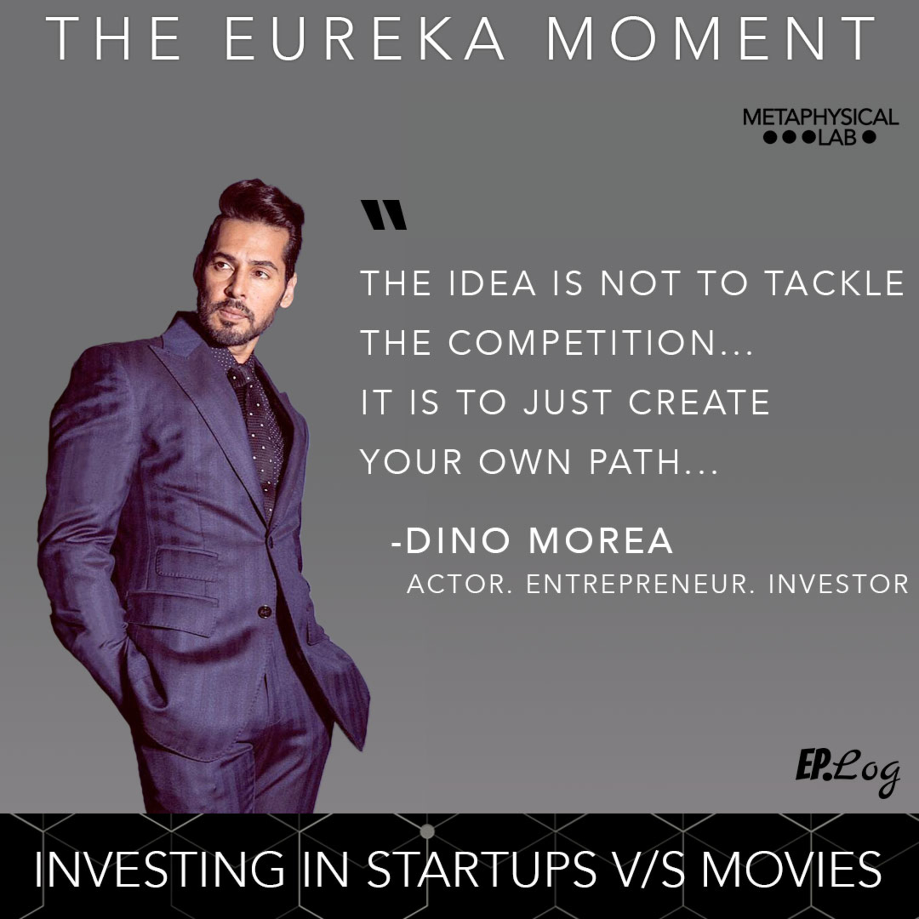 Ep.7 Investing In Startups V/S In Movies ft. Dino Morea - Actor | Entrepreneur | Investor