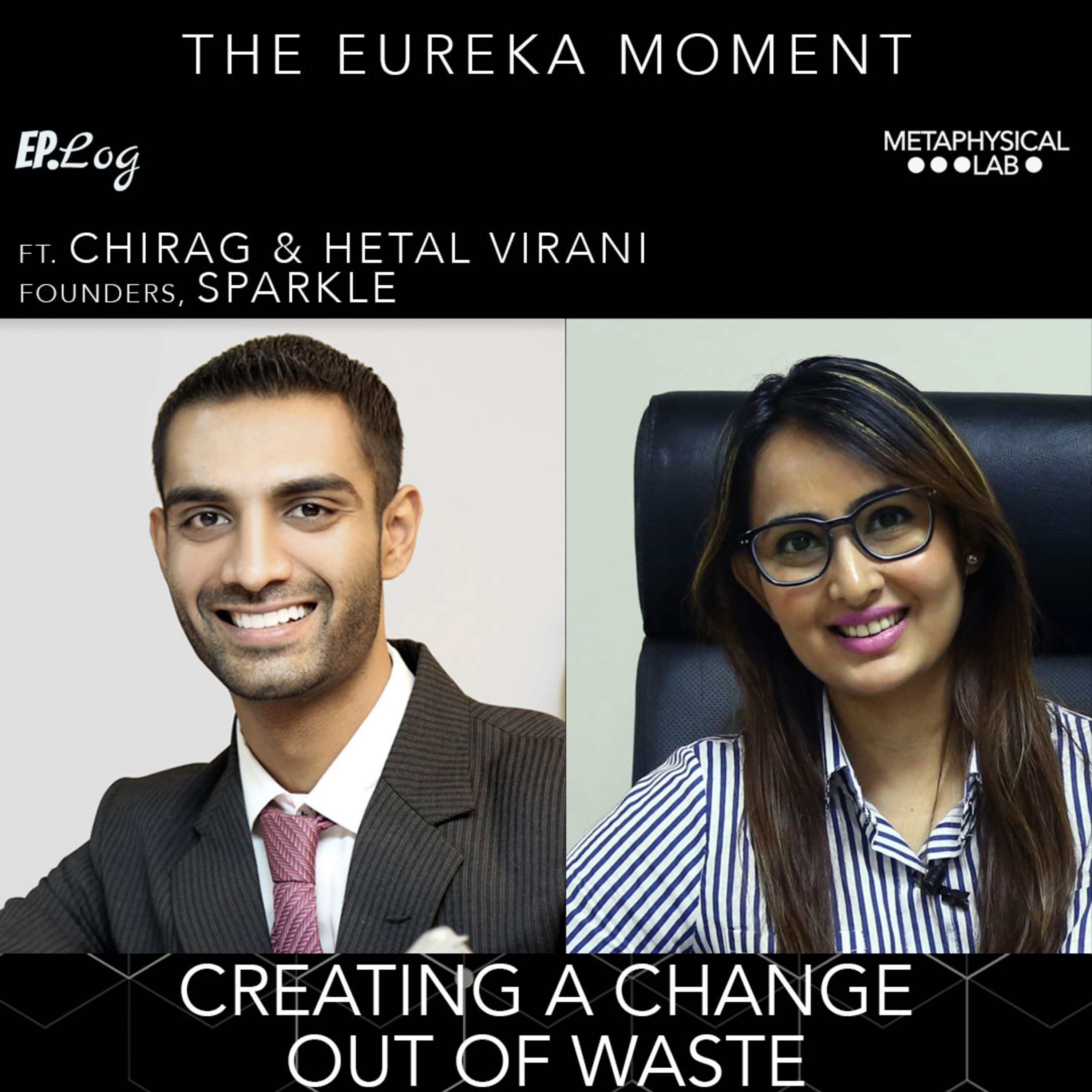 Ep.21 Creating A Change Out Of Waste ft. Chirag and Hetal Virani, Founders- Sparkle