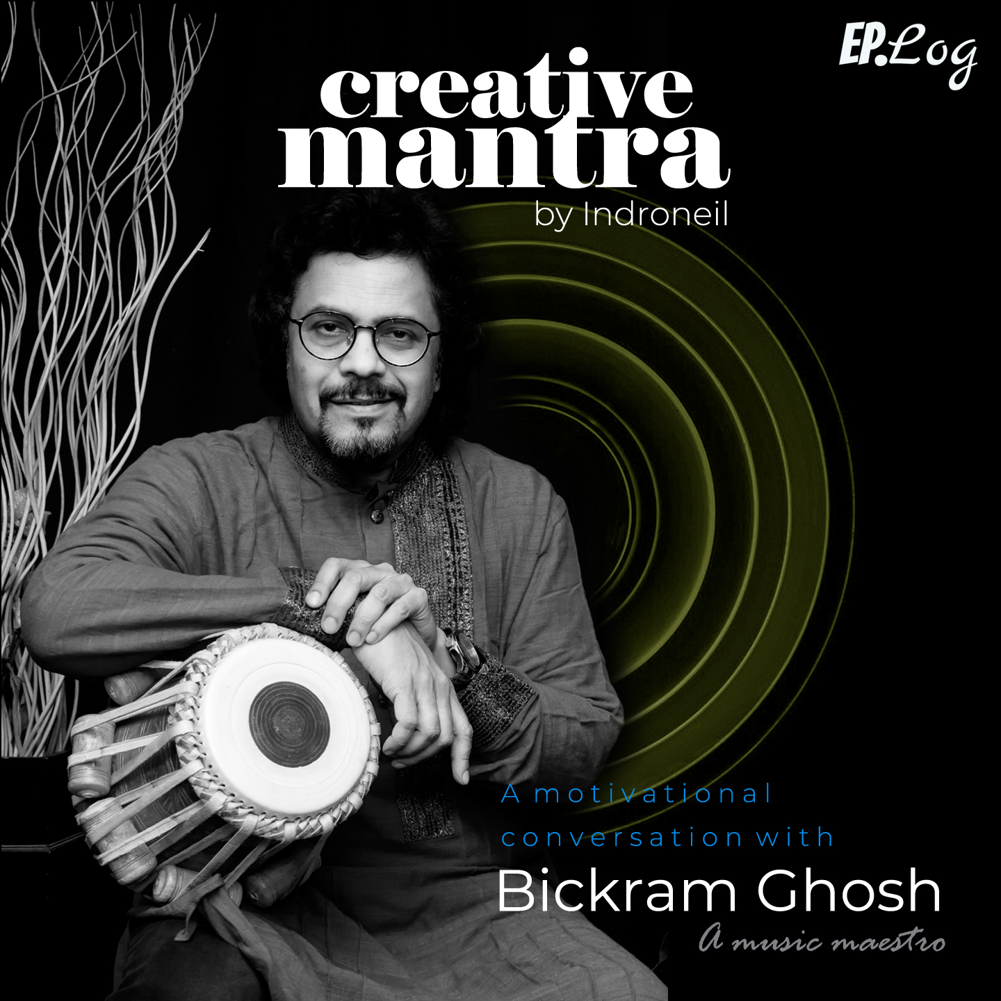 Ep 2: Music Maestro Bickram Ghosh On: How our human body is connected with music and rhythm