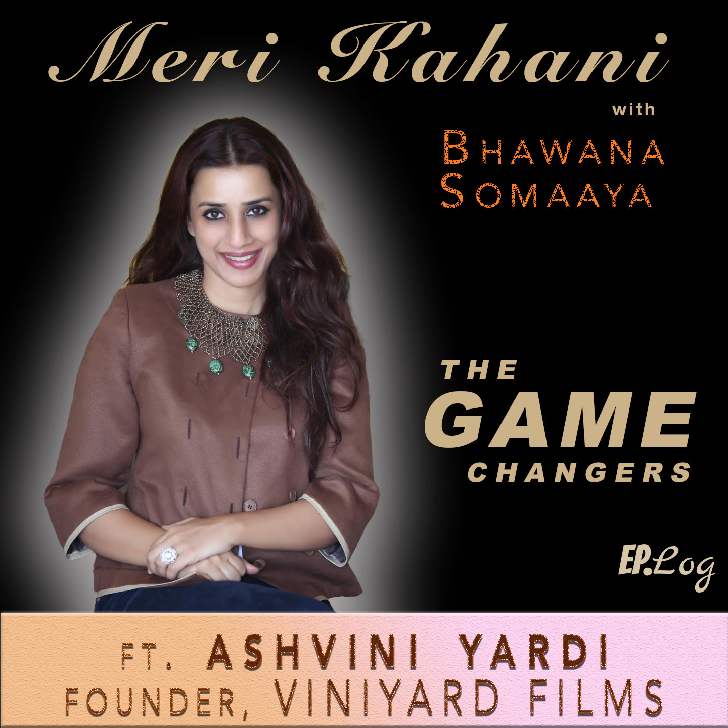 Meri Kahani Ft. Ashvini Yardi, Founder - Viniyard Films