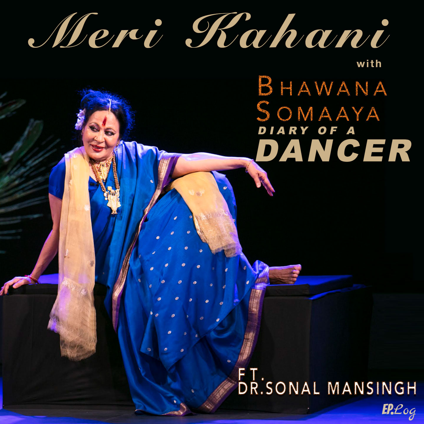 # 37: Meri Kahani ft. Dr. Sonal Mansingh