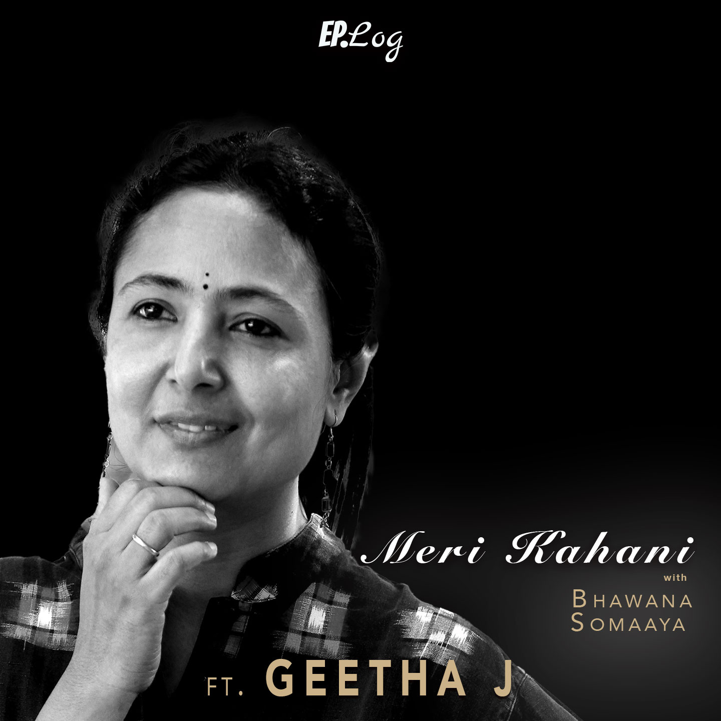 Meri Kahani ft. Geetha J - Filmmaker, Journalist, Writer