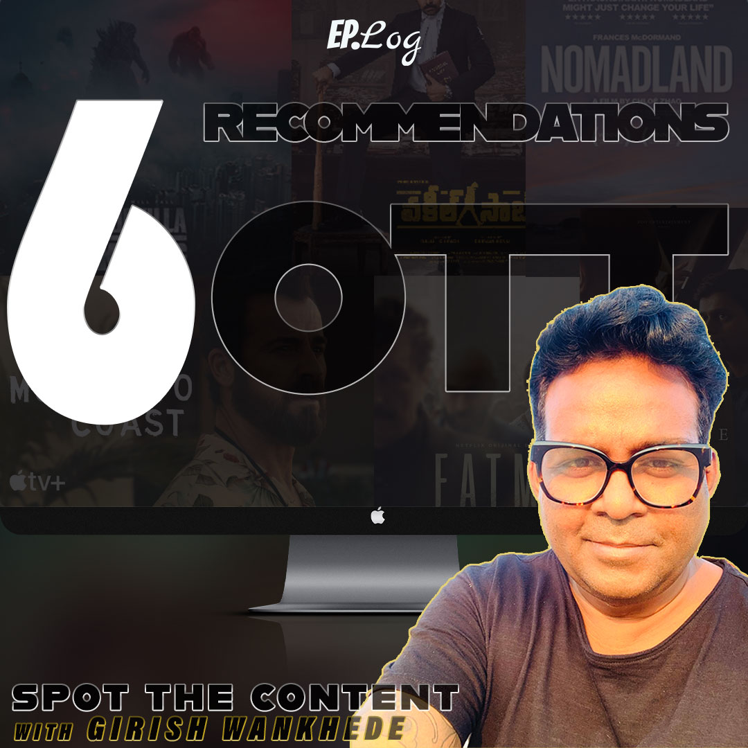 Our  6 Recommendations on OTT | Vol.12
