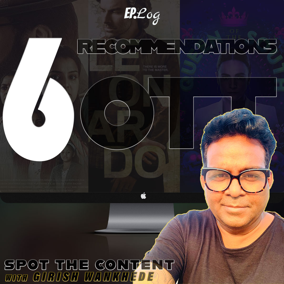 Our  6 Recommendations on OTT | Vol.10