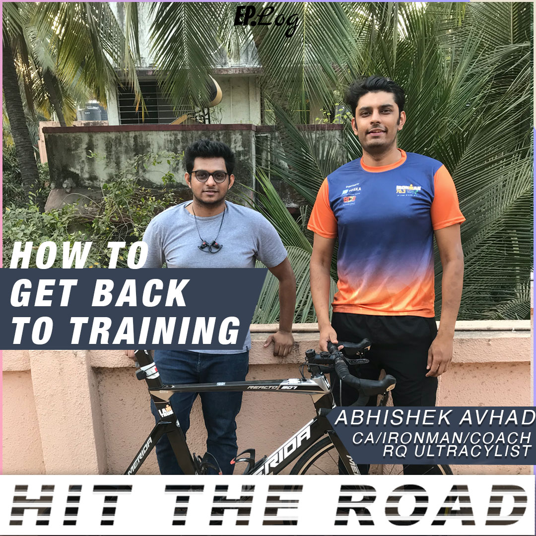 Ep.32 Getting back to training, setting goals, creating a plan ft. Abhishek Avhad, Ironman & Cycling Coach