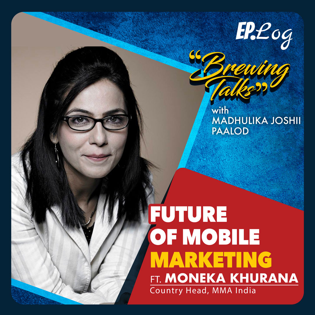 Future of Mobile Marketing ft. Moneka Khurana, Country Head-MMA India