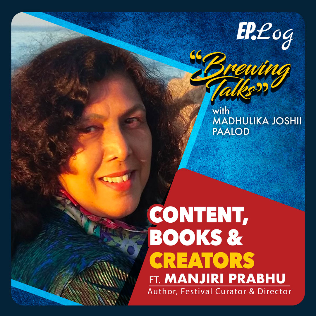 Content, Books & Creators  ft. Manjiri Prabhu- Author, Festival Curator & Director