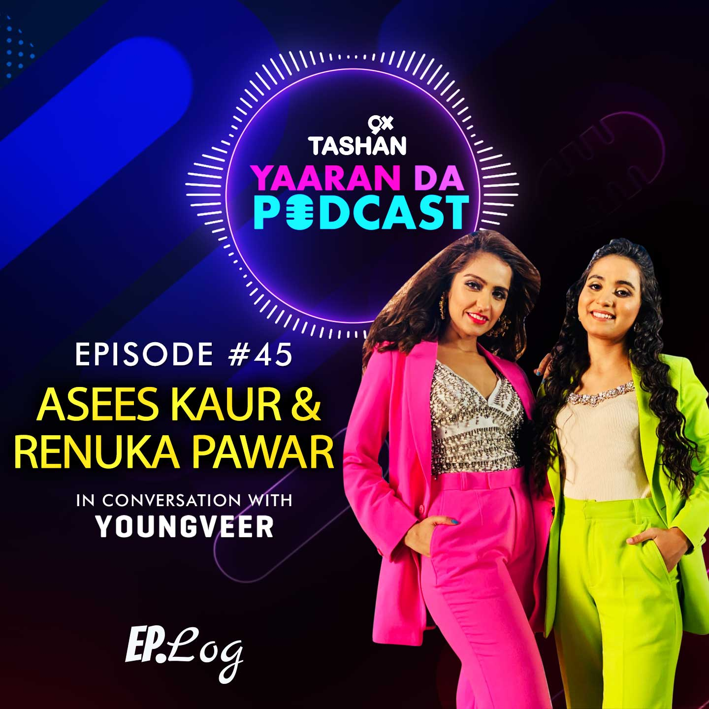 9x Tashan Yaaran Da Podcast ft. Asees Kaur and Renuka Panwar