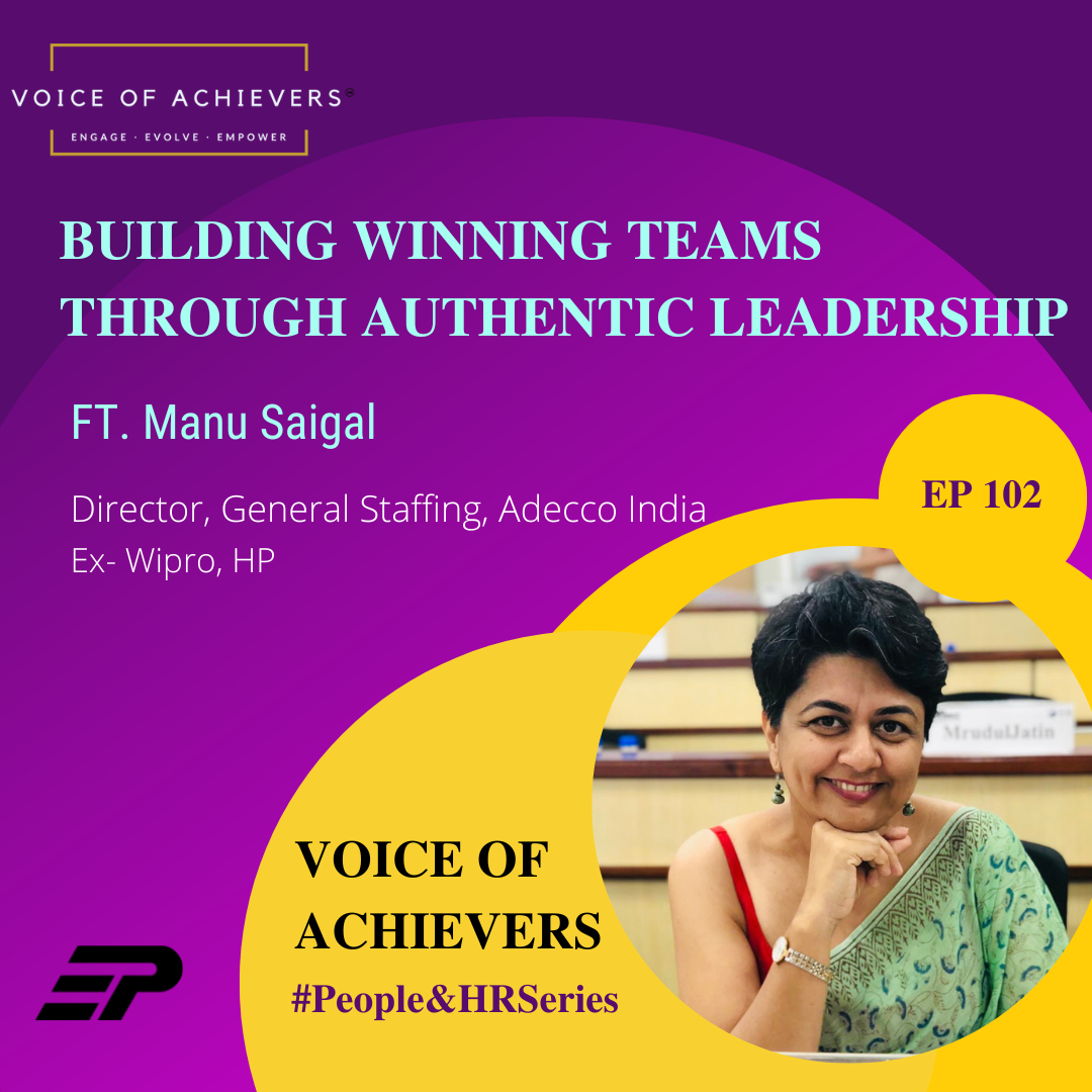 Building Winning Teams through Authentic Leadership FT Manu Saigal