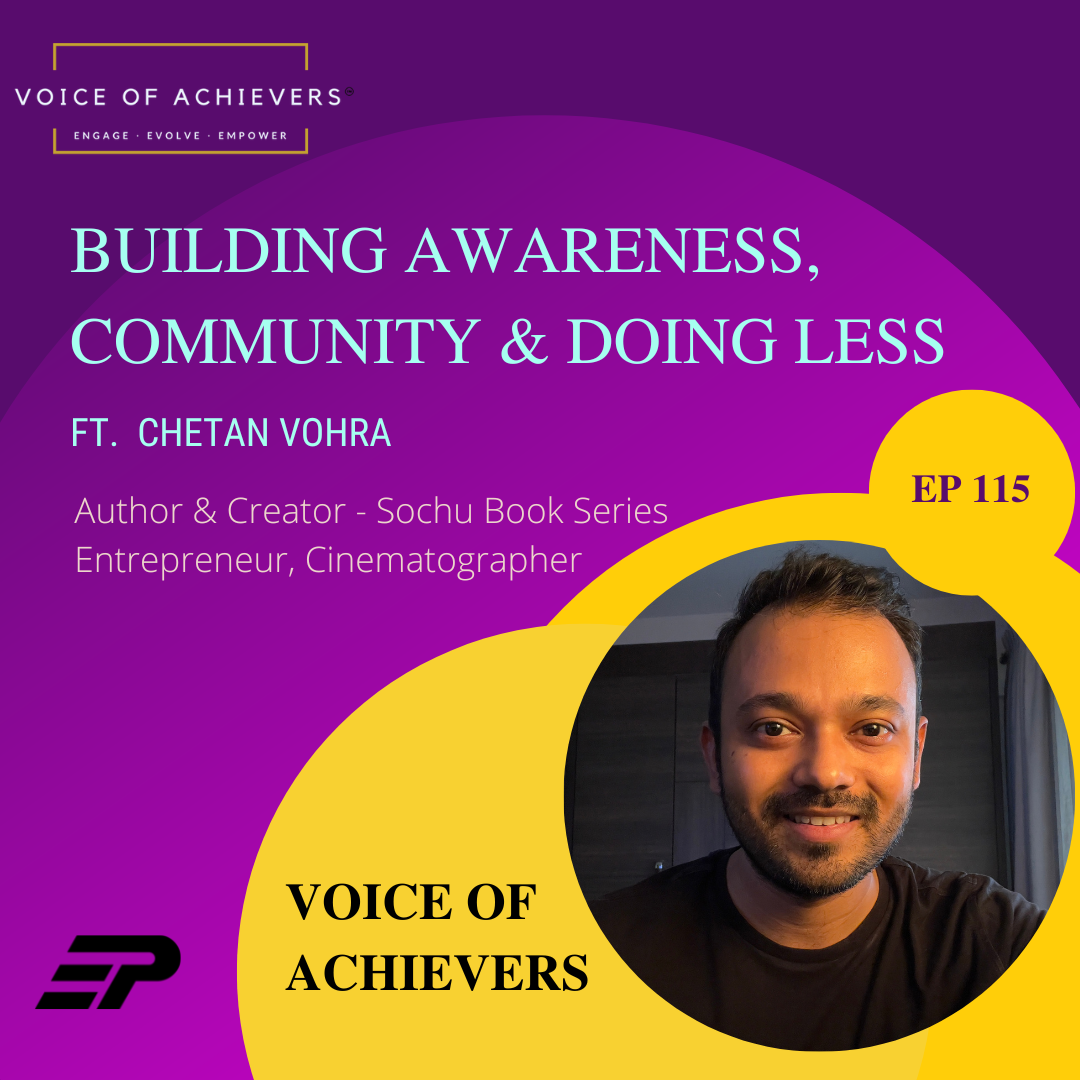 Building Awareness, Community & Doing Less Ft. Chetan Vohra
