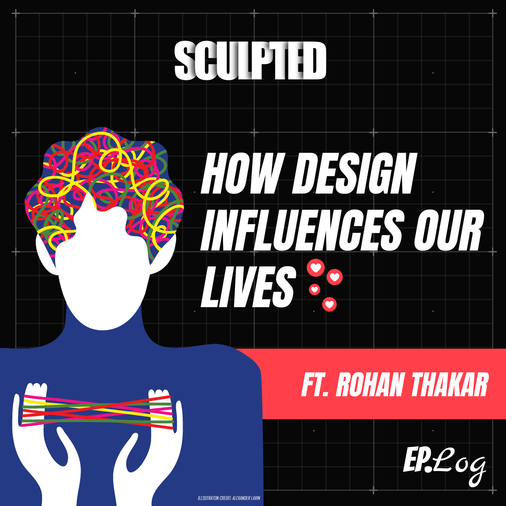 How Design Influences Our Lives Ft. Rohan Thakar