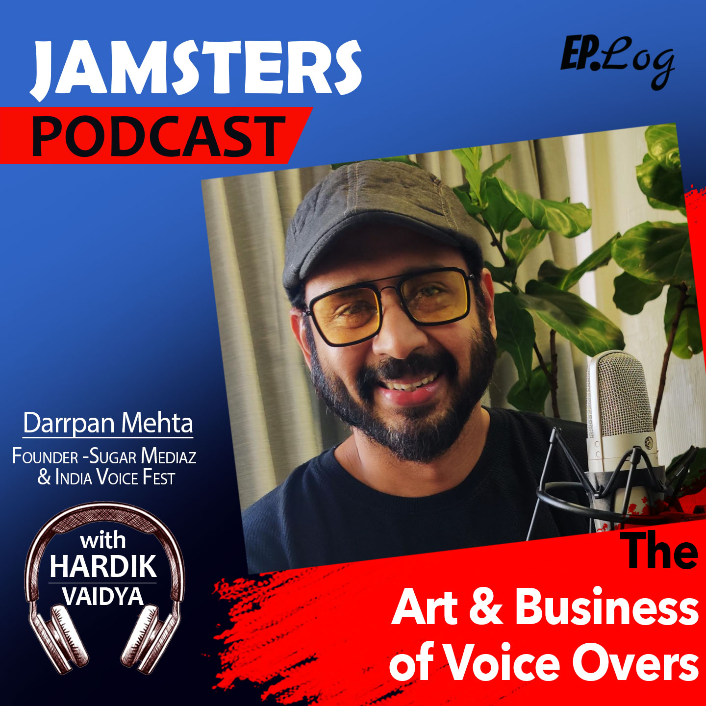 Ep.11 The Art & Business of Voice Overs ft. Darrpan Mehta,Founder - Sugar Mediaz and India Voice Fest