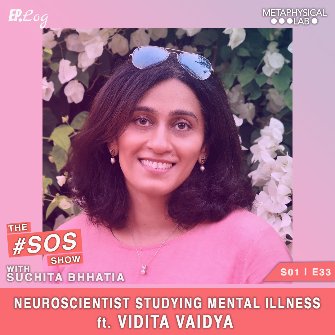 Ep.33 Neuroscientist Studying Mental Illness ft. Vidita Vaidya, Neuroscientist & Professor - TIFR