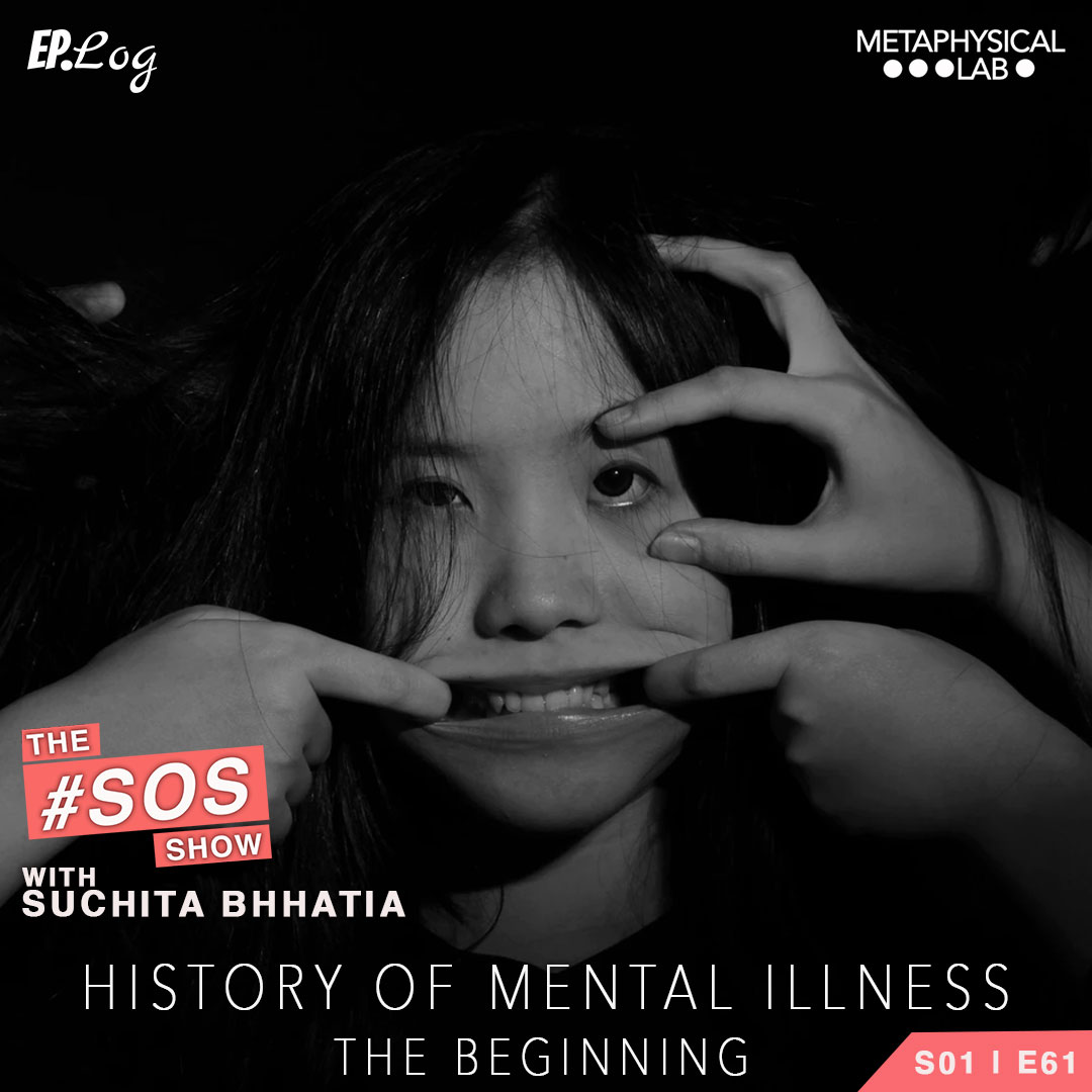 Ep.61 History Of Mental Illness: The Beginning