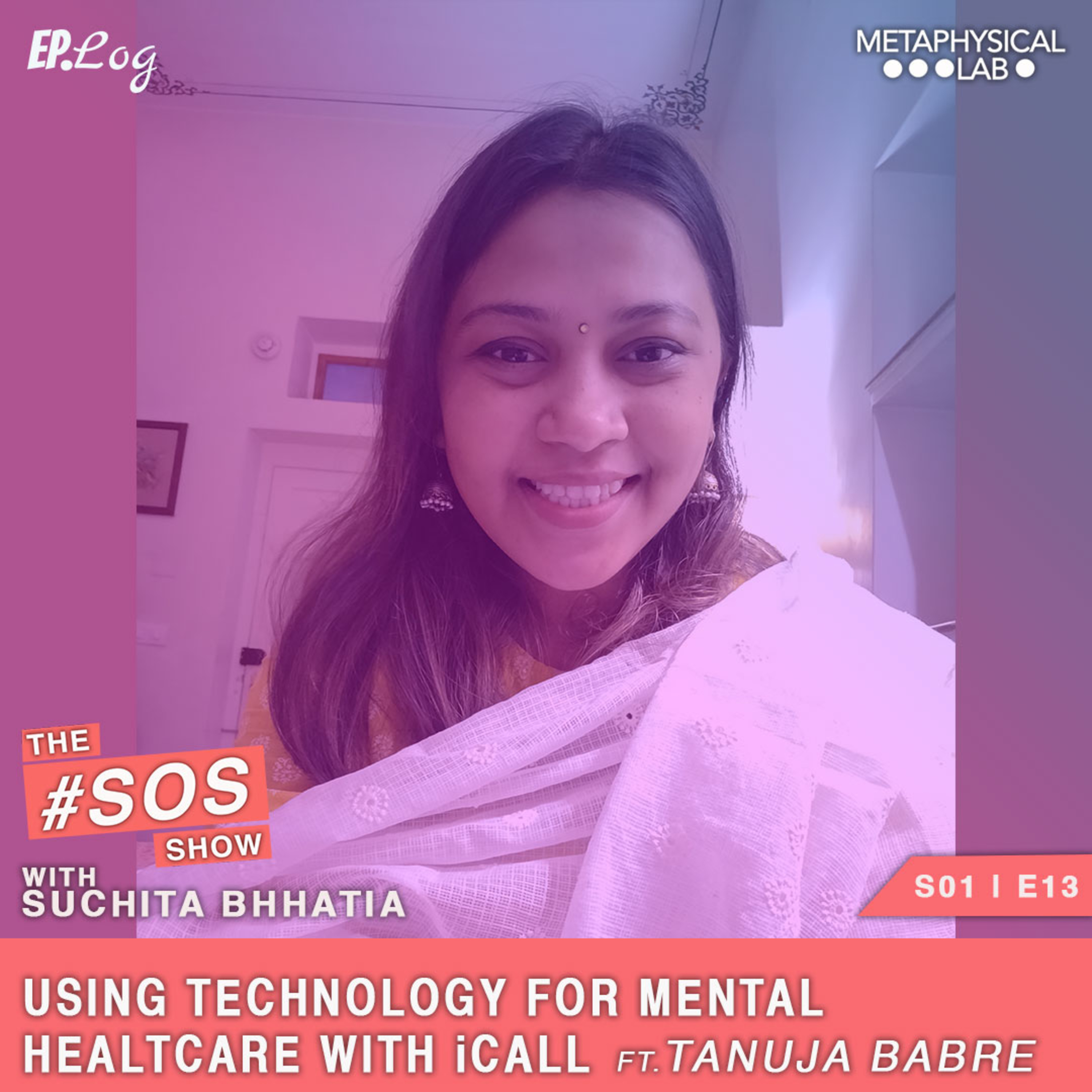 Ep.13 Using Technology For Mental Healthcare With iCall ft. Tanuja Babre