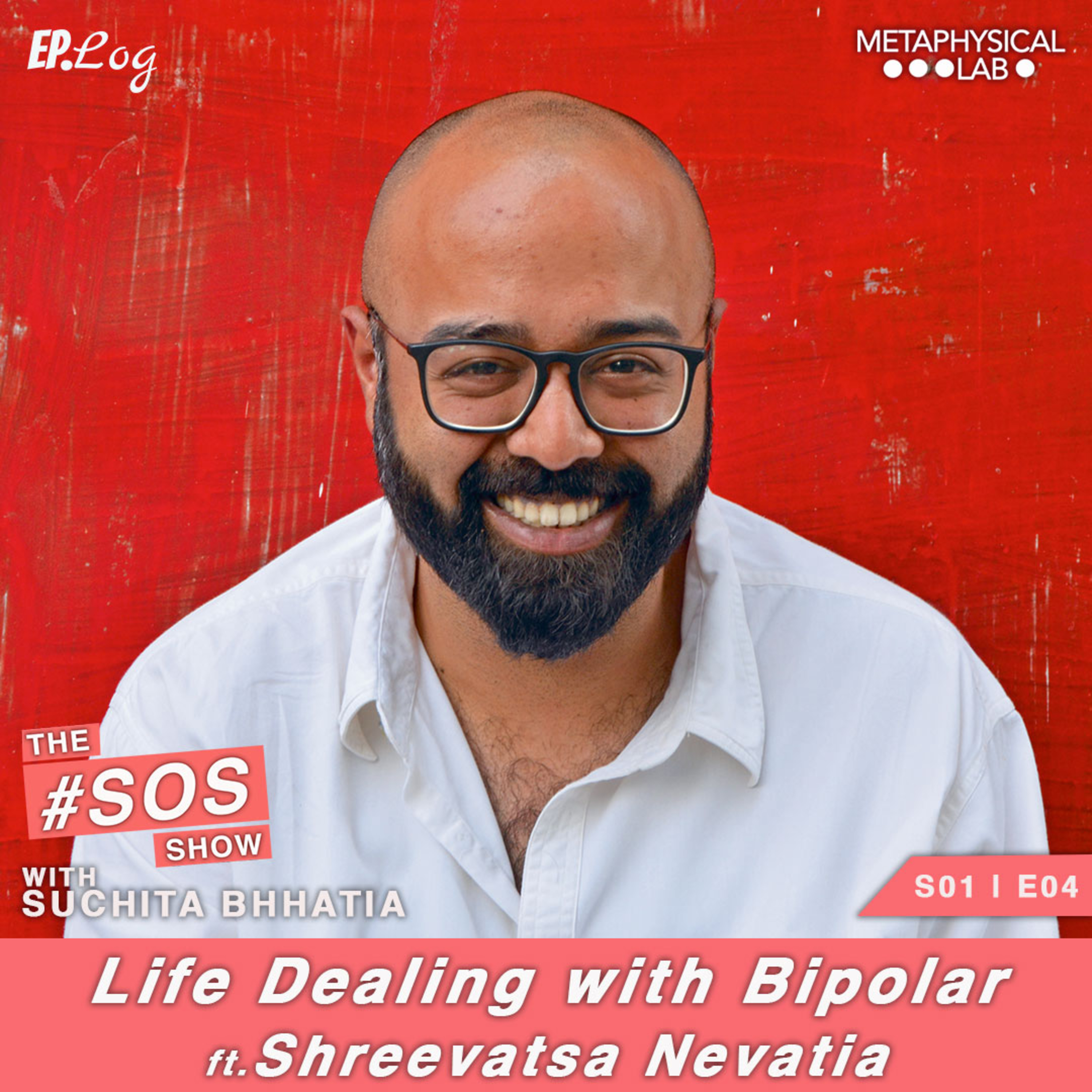 Ep.4 Life Dealing with Bipolar ft. Shreevatsa Nevatia