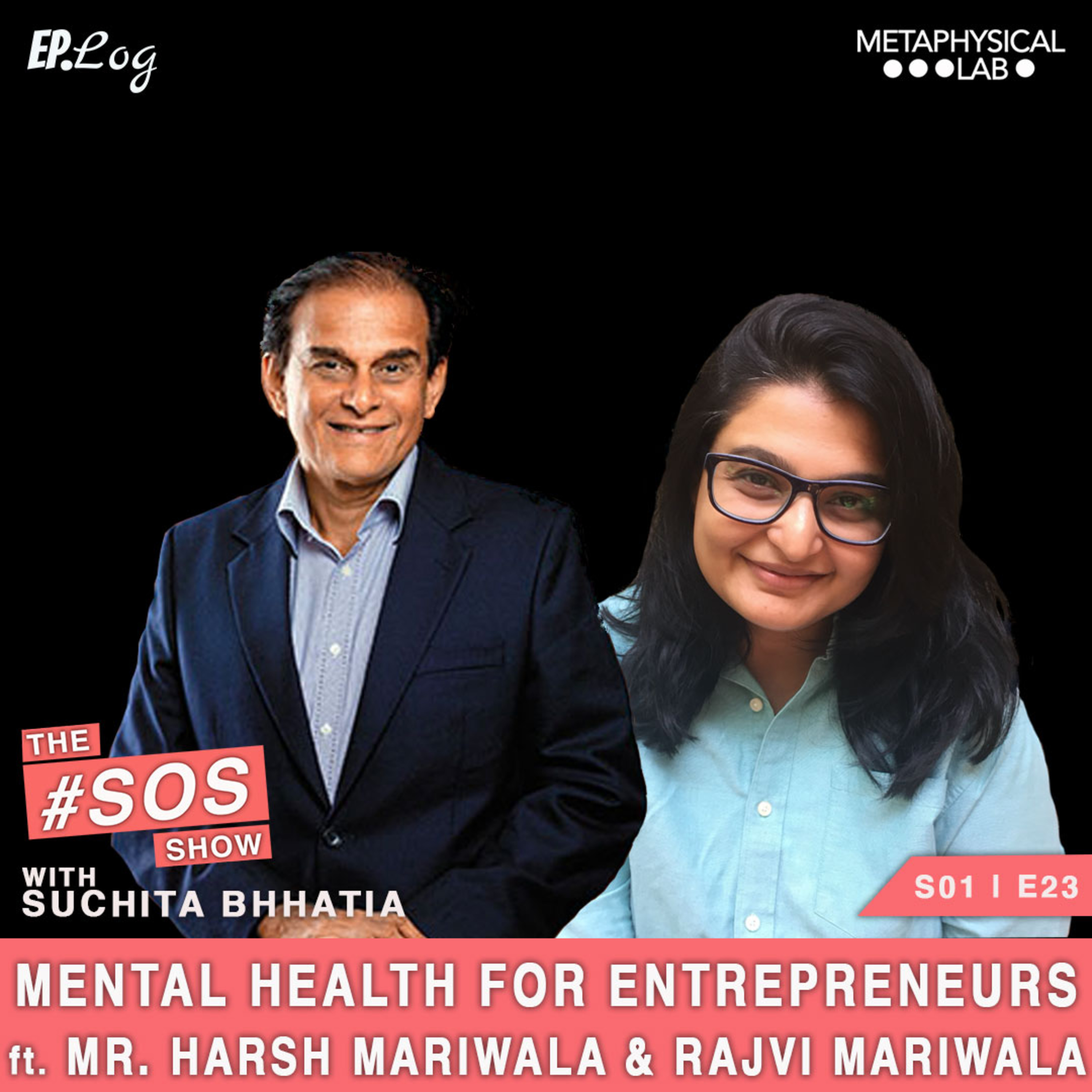 Ep.23 Mental Wellbeing For Entrepreneurs ft. Mr. Harsh Mariwala and Rajvi Mariwala