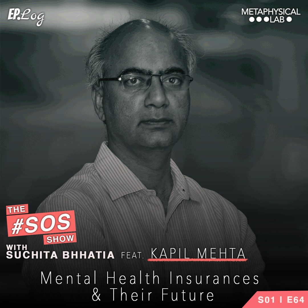 Ep.64 Mental Health Insurances And Their Future ft. Kapil Mehta