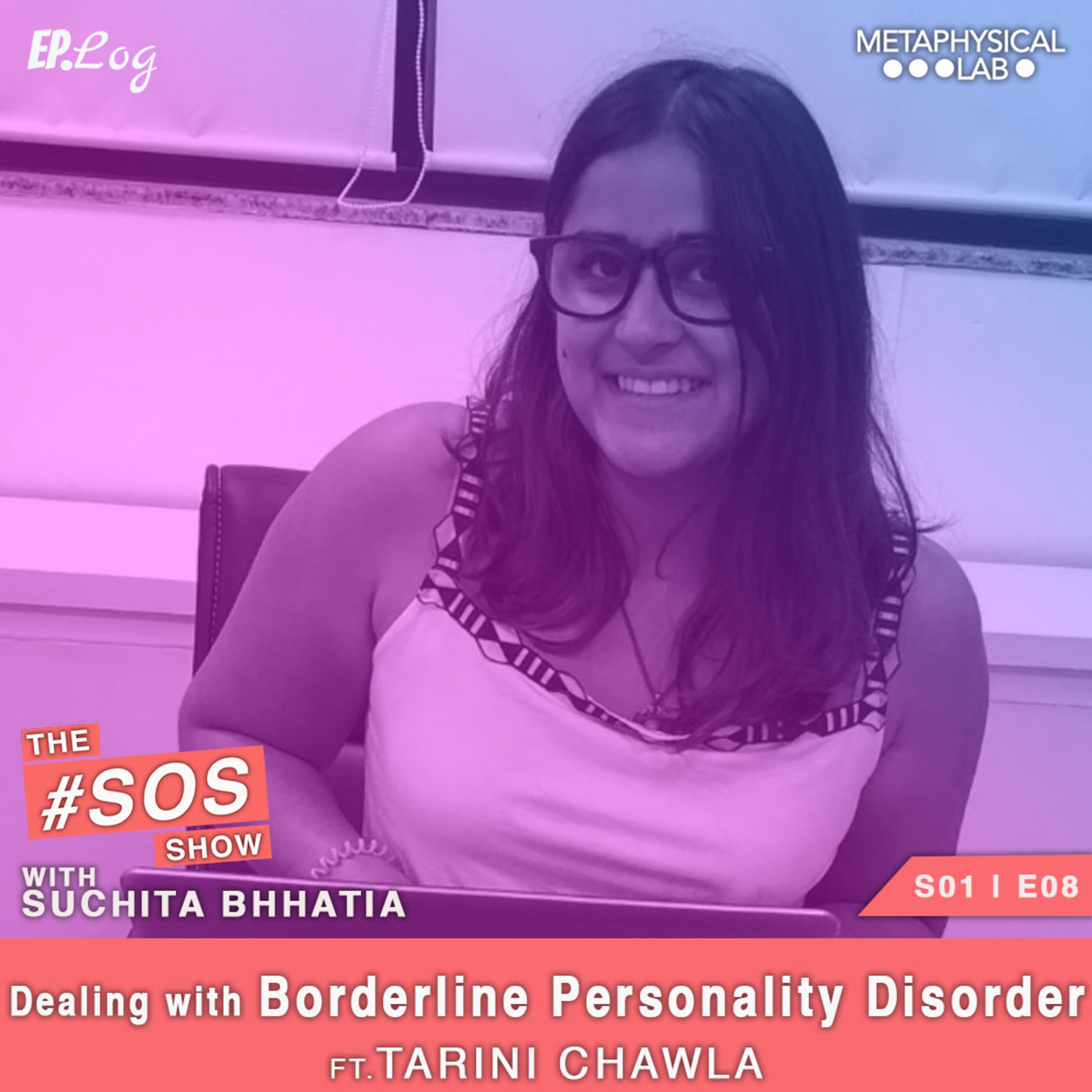 Ep8. Dealing With Borderline Personality Disorder ft. Tarini Chawla