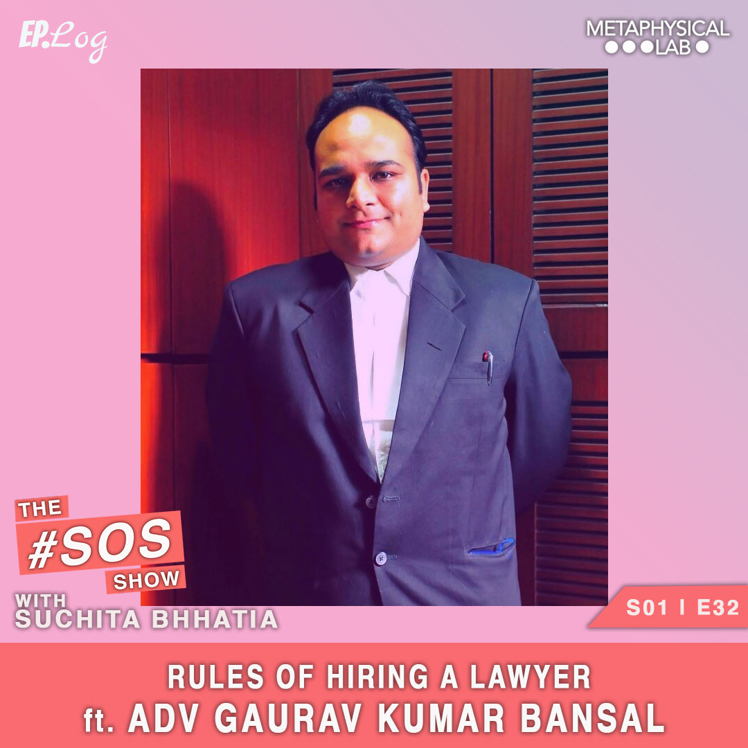 Ep.32 Rules Of Hiring A Lawyer ft. Gaurav Kumar Bansal, Advocate