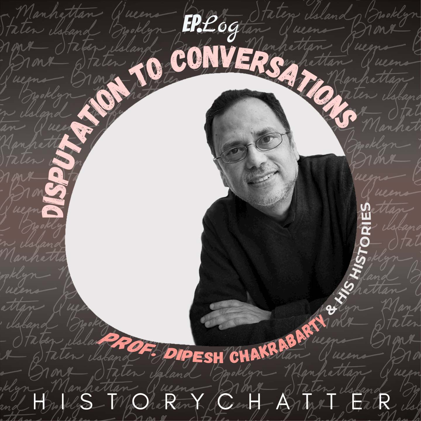 S2E5: Disputation To Conversations: Prof. Dipesh Chakrabarty and His Histories
