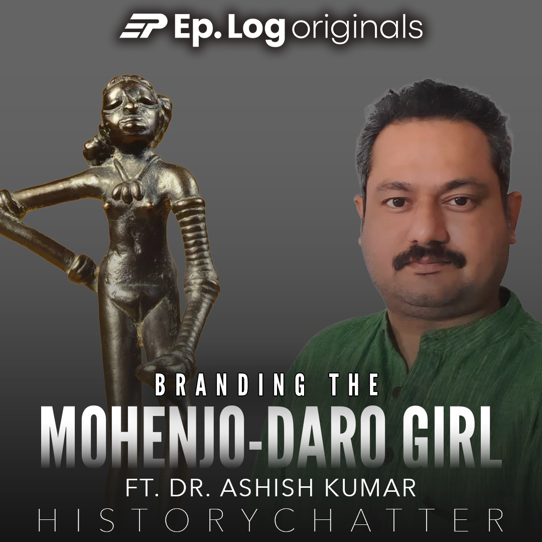 S5E2: Branding the Mahenjodaro Girl ft. Dr. Ashish Kumar