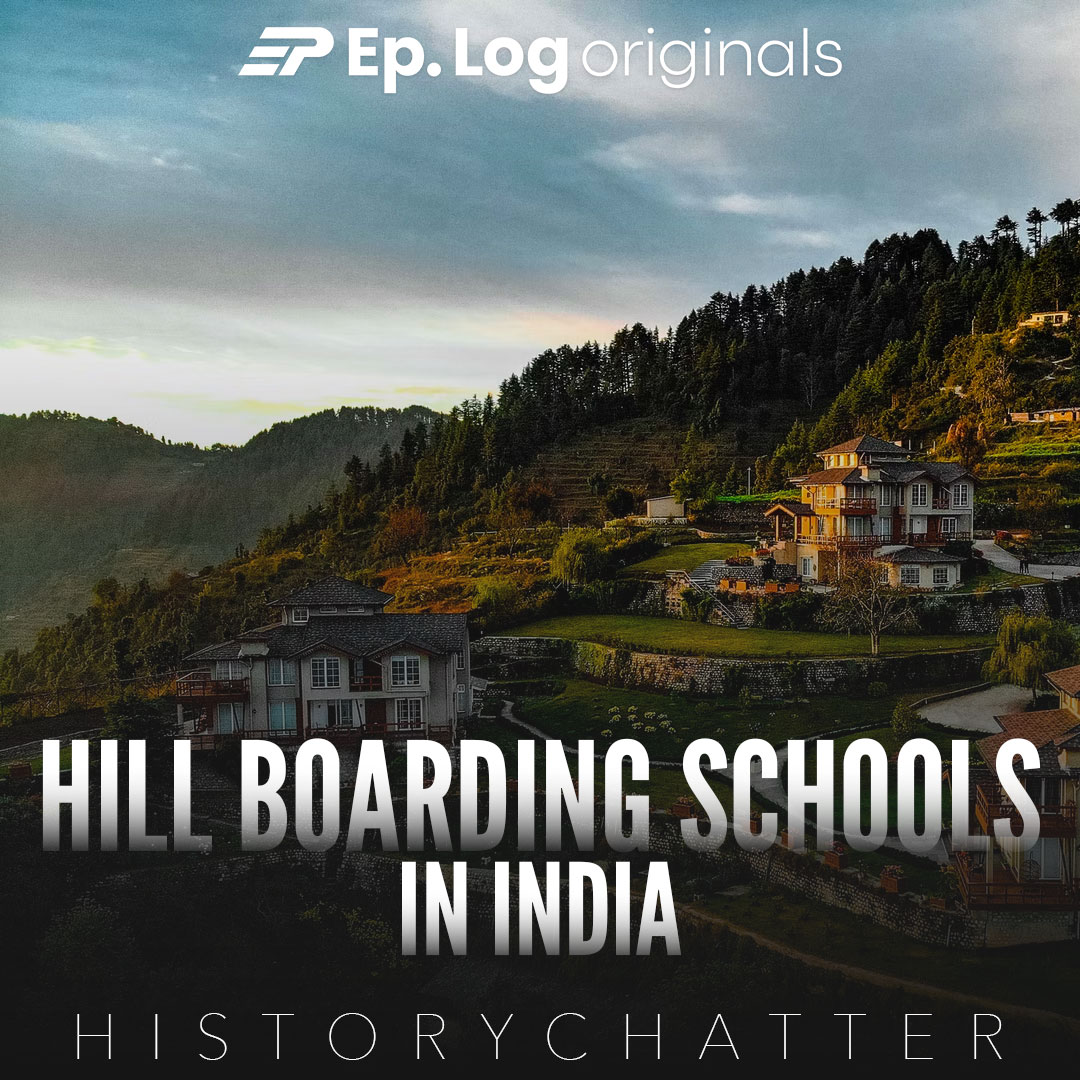 S2E43: Hill Boarding Schools in India